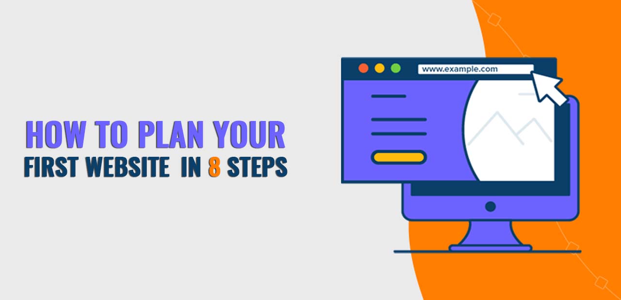 How To Plan Your First Website In 8 Steps